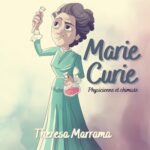 Marie Curie : physicienne et chimiste